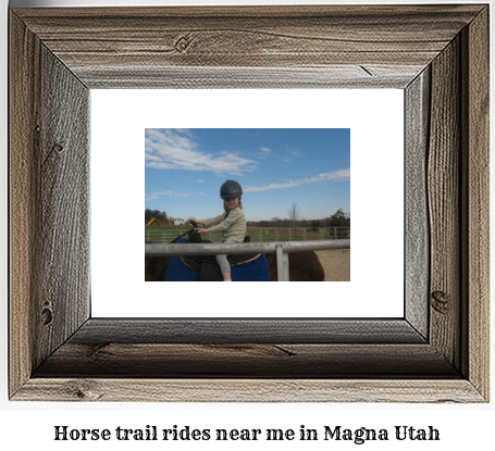 horse trail rides near me in Magna, Utah